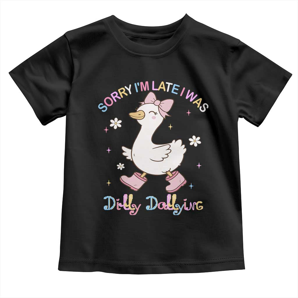 Funny Sorry I'm Late I Was Dilly Dallying Toddler T Shirt Cute Goose TS09 Black Print Your Wear