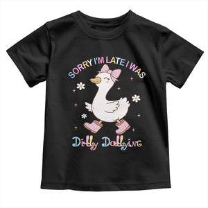 Funny Sorry I'm Late I Was Dilly Dallying Toddler T Shirt Cute Goose TS09 Black Print Your Wear