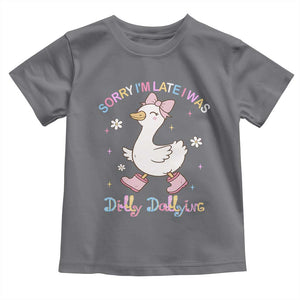 Funny Sorry I'm Late I Was Dilly Dallying Toddler T Shirt Cute Goose TS09 Charcoal Print Your Wear
