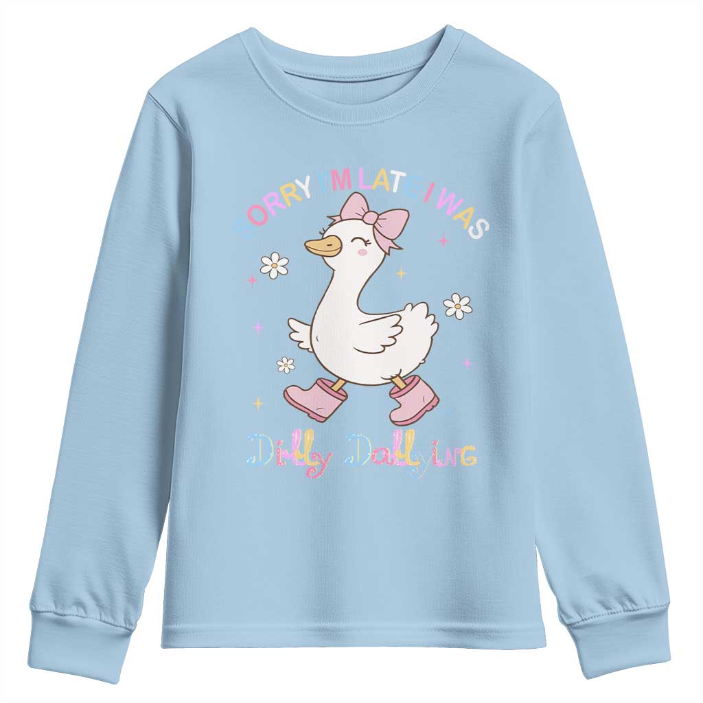 Funny Sorry I'm Late I Was Dilly Dallying Youth Sweatshirt Cute Goose TS09 Light Blue Print Your Wear