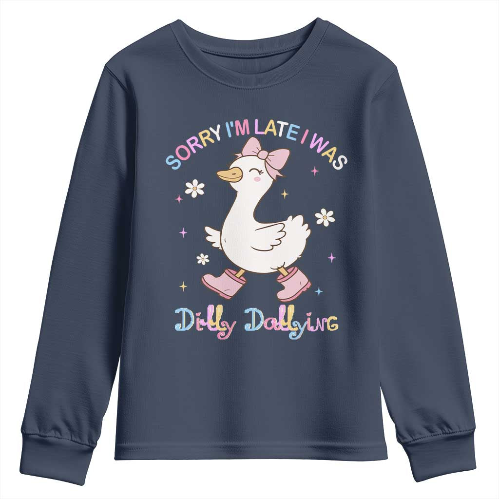 Funny Sorry I'm Late I Was Dilly Dallying Youth Sweatshirt Cute Goose TS09 Navy Print Your Wear