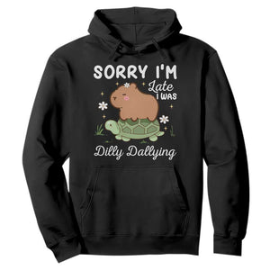 Funny Sorry I'm Late I Was Dilly Dallying Hoodie Cute Capybara and Turtle TS09 Black Print Your Wear