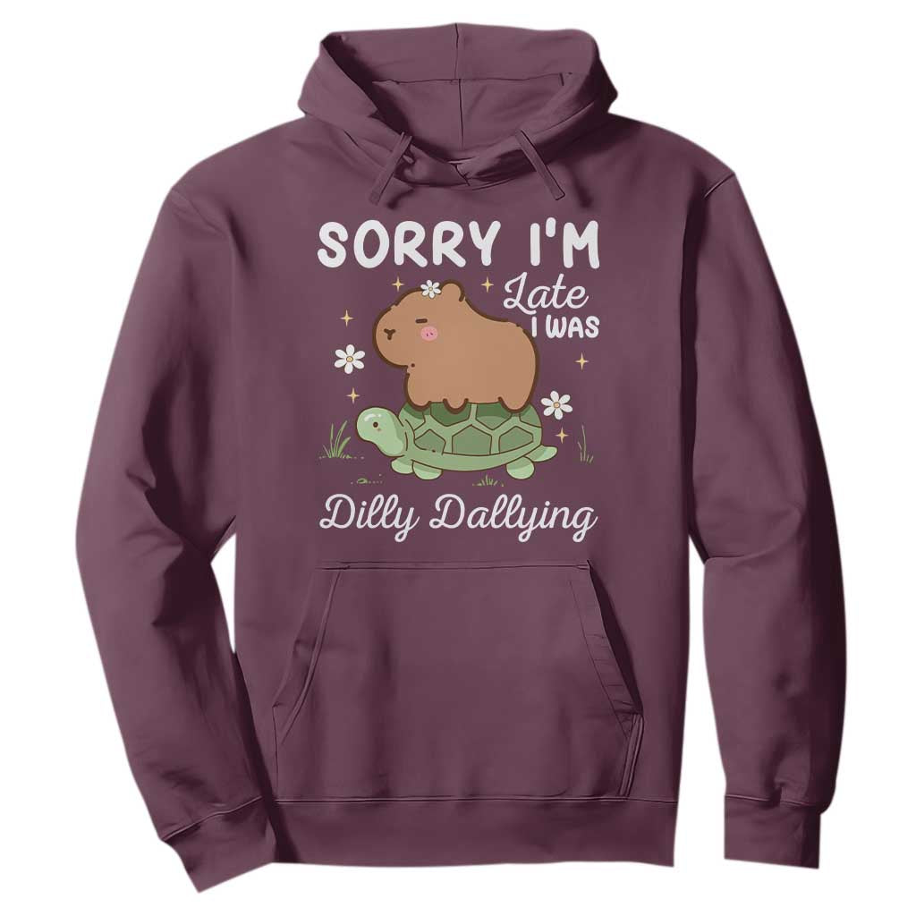 Funny Sorry I'm Late I Was Dilly Dallying Hoodie Cute Capybara and Turtle TS09 Maroon Print Your Wear