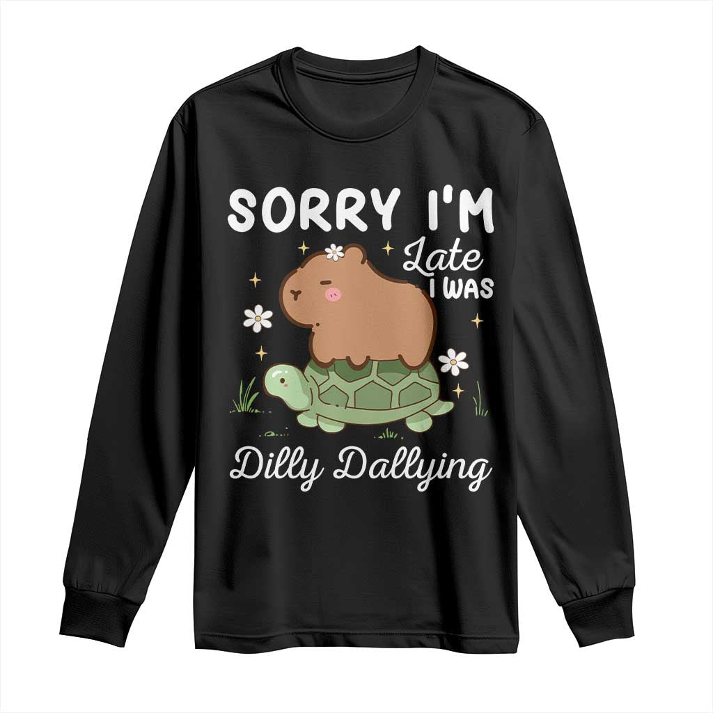 Funny Sorry I'm Late I Was Dilly Dallying Long Sleeve Shirt Cute Capybara and Turtle TS09 Black Print Your Wear