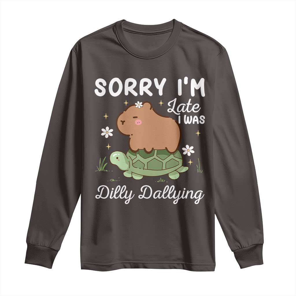 Funny Sorry I'm Late I Was Dilly Dallying Long Sleeve Shirt Cute Capybara and Turtle TS09 Dark Chocolate Print Your Wear