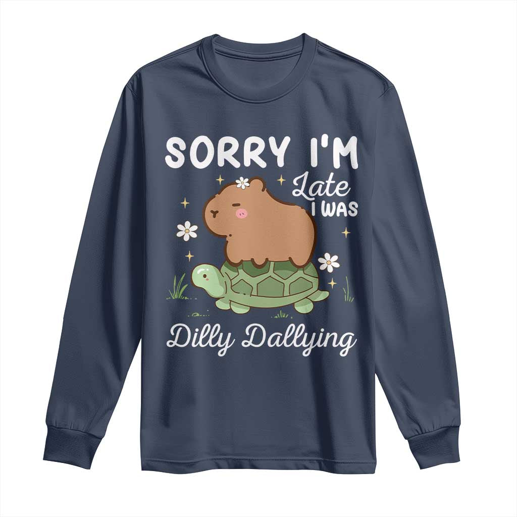 Funny Sorry I'm Late I Was Dilly Dallying Long Sleeve Shirt Cute Capybara and Turtle TS09 Navy Print Your Wear