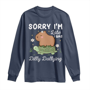 Funny Sorry I'm Late I Was Dilly Dallying Long Sleeve Shirt Cute Capybara and Turtle TS09 Navy Print Your Wear