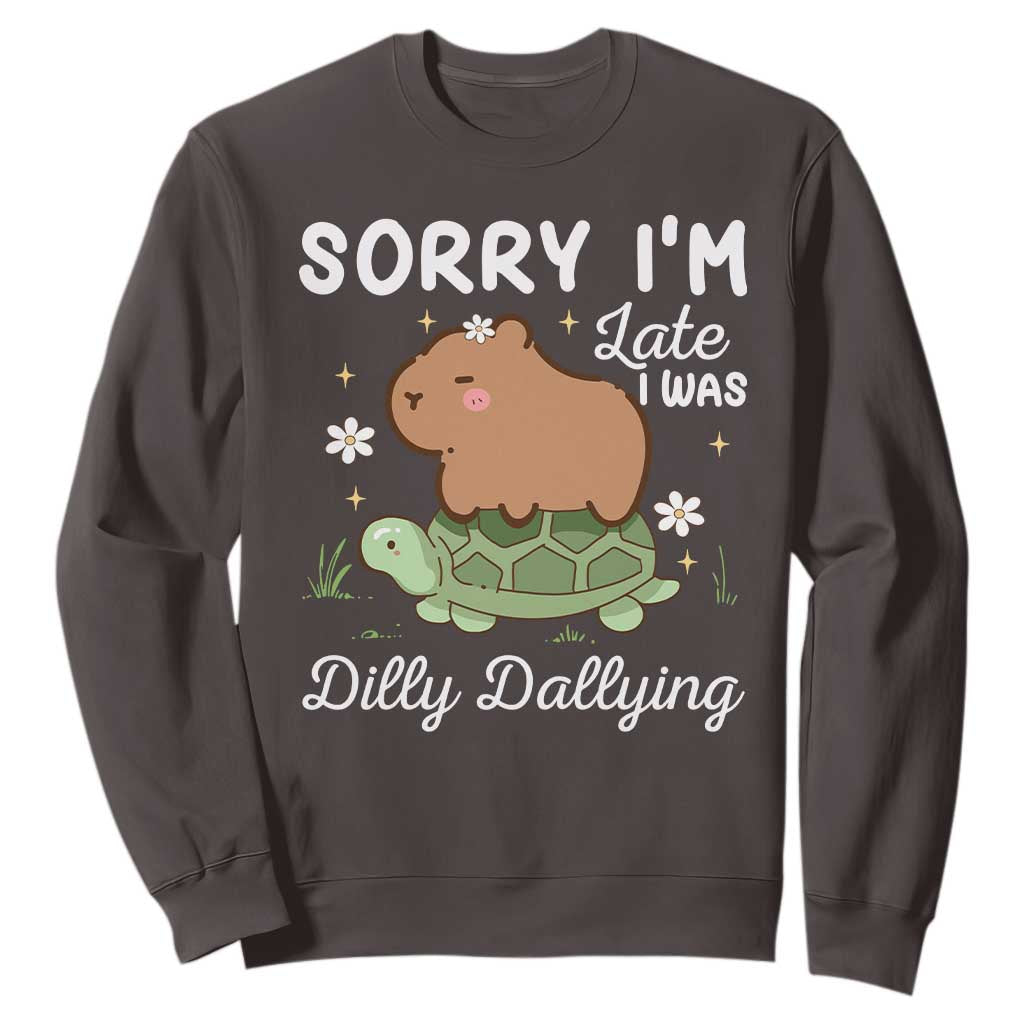Funny Sorry I'm Late I Was Dilly Dallying Sweatshirt Cute Capybara and Turtle TS09 Dark Chocolate Print Your Wear