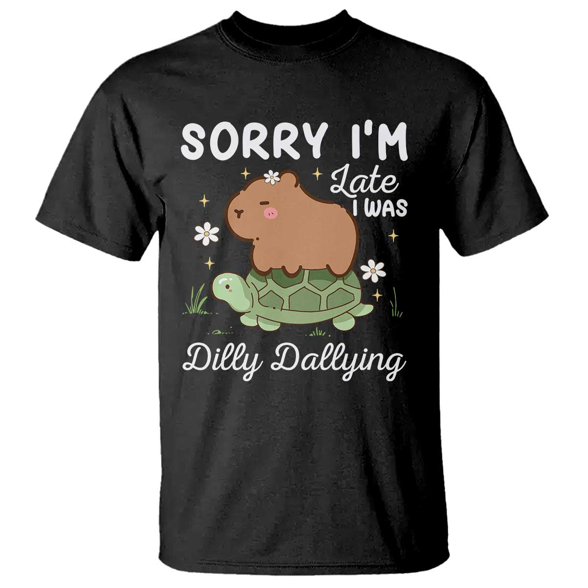 Funny Sorry I'm Late I Was Dilly Dallying T Shirt Cute Capybara and Turtle TS09 Black Print Your Wear