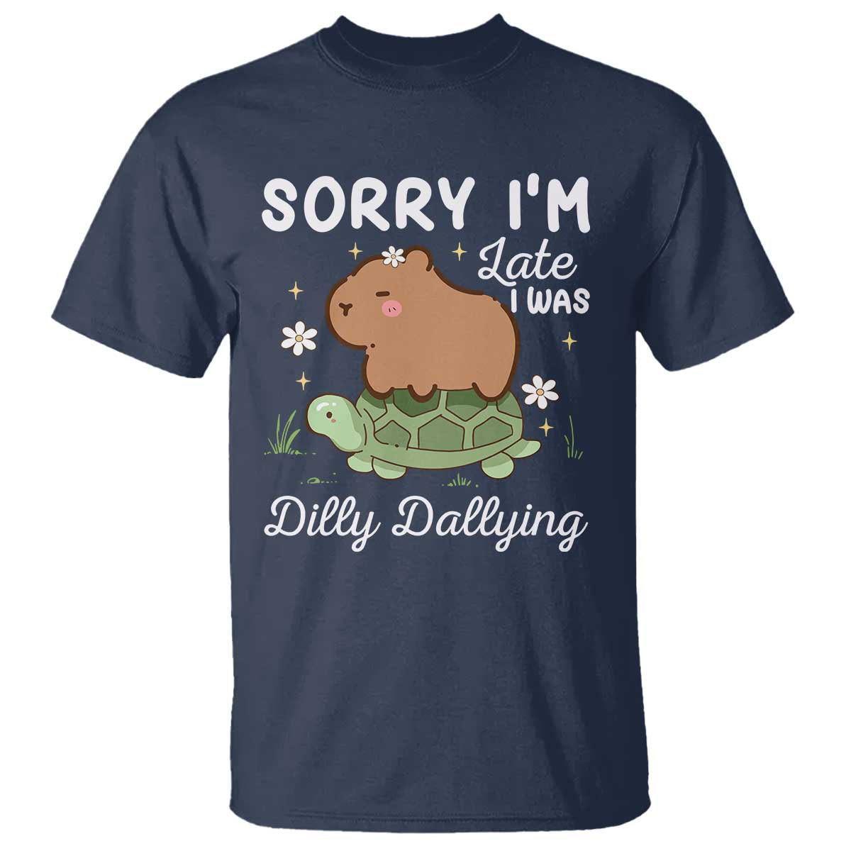Funny Sorry I'm Late I Was Dilly Dallying T Shirt Cute Capybara and Turtle TS09 Navy Print Your Wear