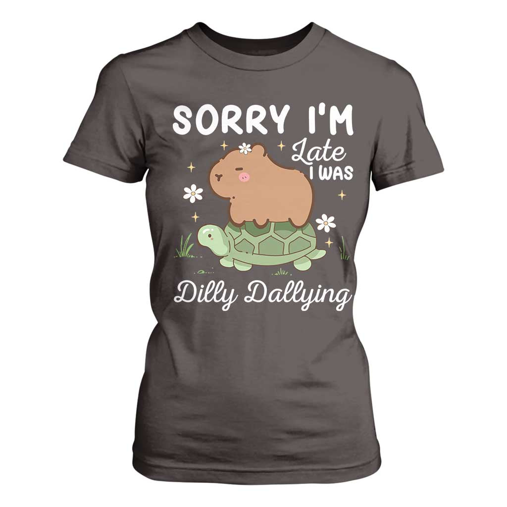 Funny Sorry I'm Late I Was Dilly Dallying T Shirt For Women Cute Capybara and Turtle TS09 Dark Chocolate Print Your Wear