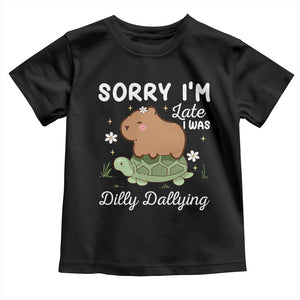 Funny Sorry I'm Late I Was Dilly Dallying Toddler T Shirt Cute Capybara and Turtle TS09 Black Print Your Wear