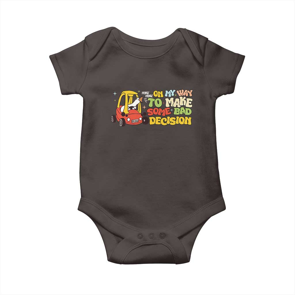Funny Goose On My Way To Make Some Bad Decisions Baby Onesie TS09 Dark Chocolate Print Your Wear