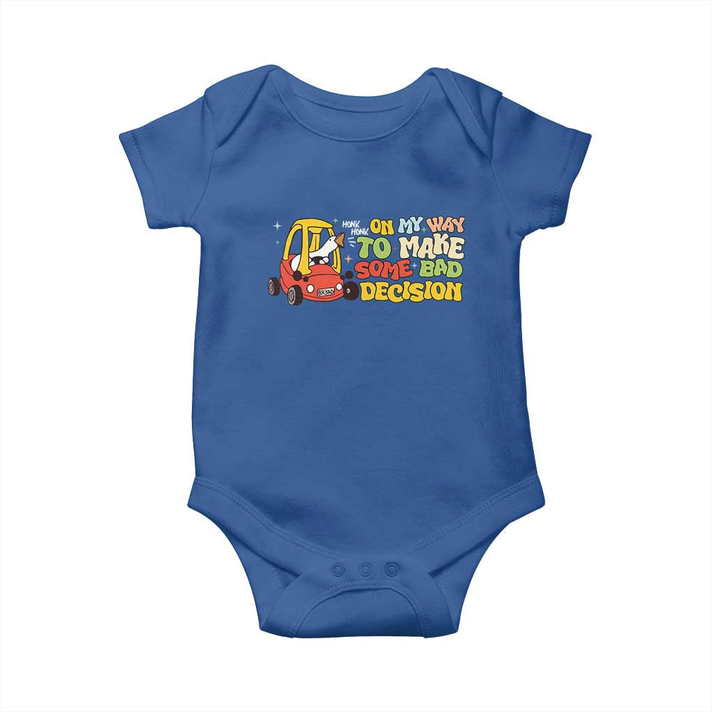 Funny Goose On My Way To Make Some Bad Decisions Baby Onesie TS09 Royal Blue Print Your Wear