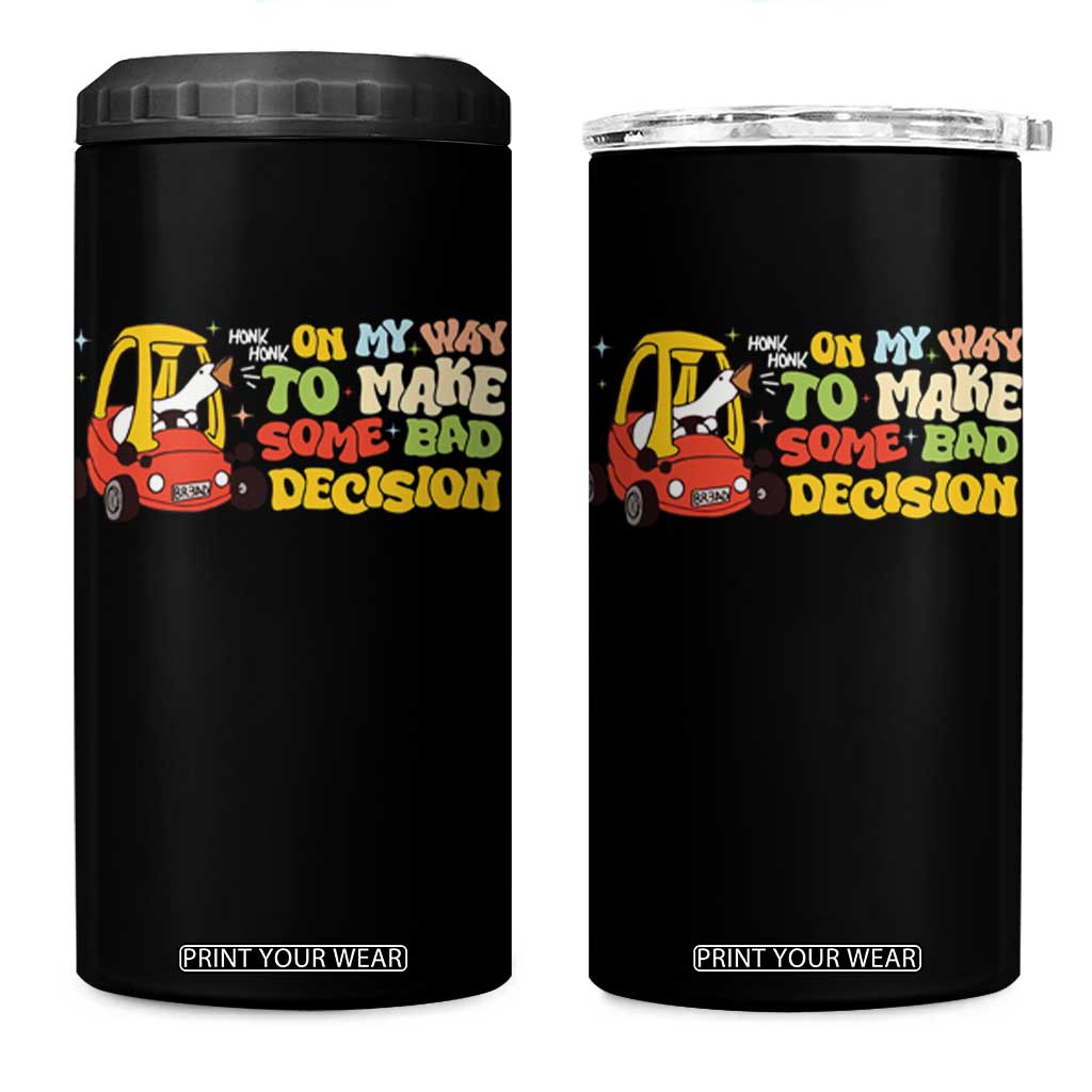 Funny Goose On My Way To Make Some Bad Decisions 4 in 1 Can Cooler Tumbler TS09 One Size: 16 oz Black Print Your Wear