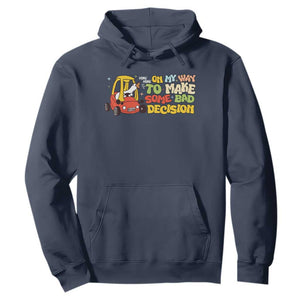 Funny Goose On My Way To Make Some Bad Decisions Hoodie TS09 Navy Print Your Wear