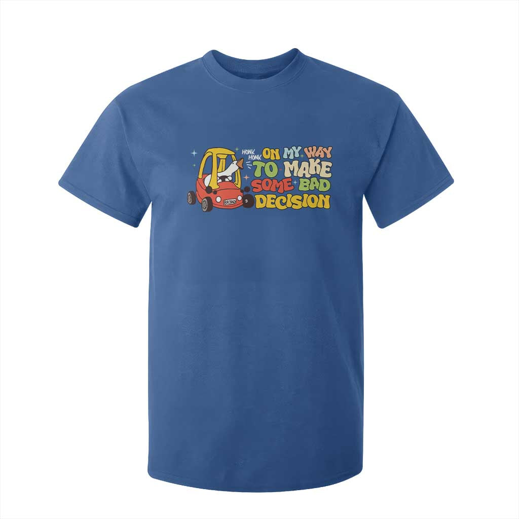 Funny Goose On My Way To Make Some Bad Decisions T Shirt For Kid TS09 Royal Blue Print Your Wear
