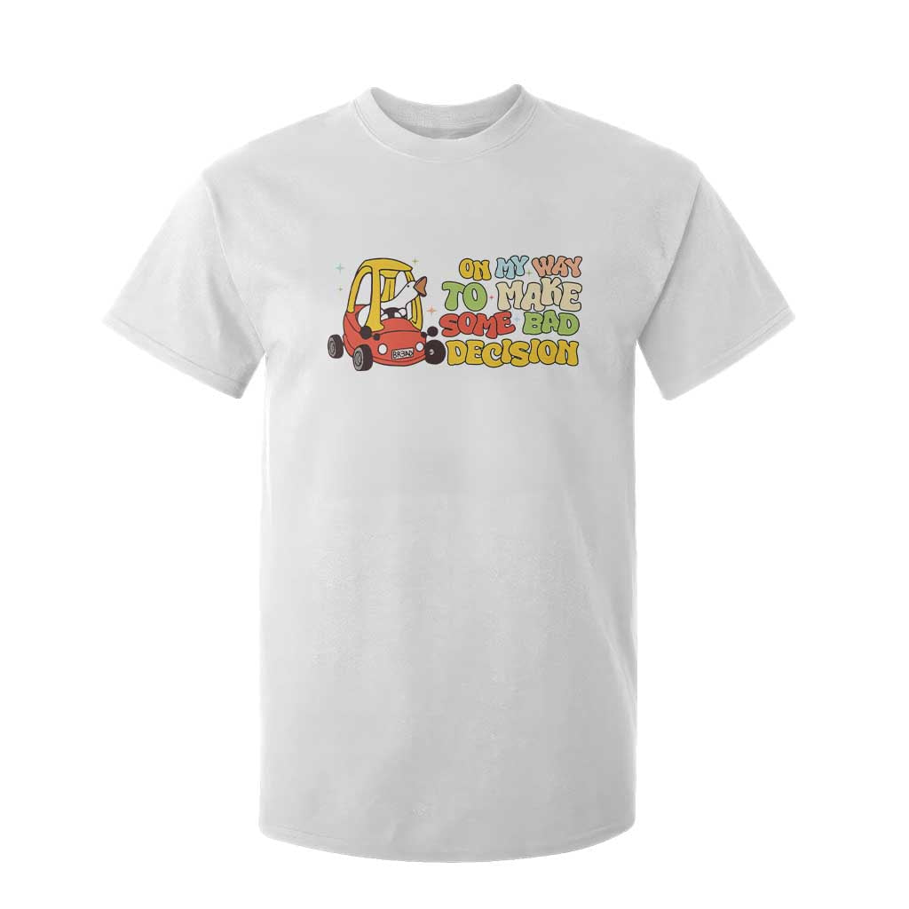 Funny Goose On My Way To Make Some Bad Decisions T Shirt For Kid TS09 White Print Your Wear