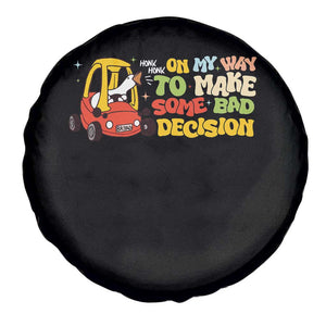 Funny Goose On My Way To Make Some Bad Decisions Spare Tire Cover TS09 Print Your Wear
