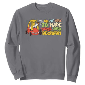 Funny Goose On My Way To Make Some Bad Decisions Sweatshirt TS09 Charcoal Print Your Wear