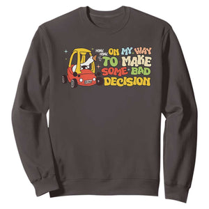 Funny Goose On My Way To Make Some Bad Decisions Sweatshirt TS09 Dark Chocolate Print Your Wear