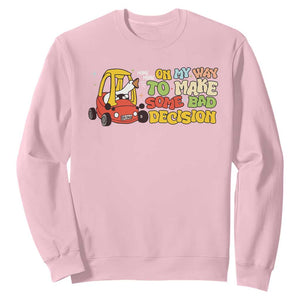 Funny Goose On My Way To Make Some Bad Decisions Sweatshirt TS09 Light Pink Print Your Wear