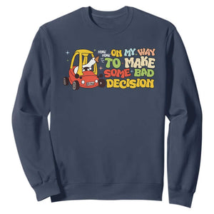 Funny Goose On My Way To Make Some Bad Decisions Sweatshirt TS09 Navy Print Your Wear