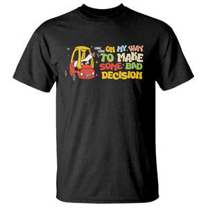 Funny Goose On My Way To Make Some Bad Decisions T Shirt TS09 Black Print Your Wear