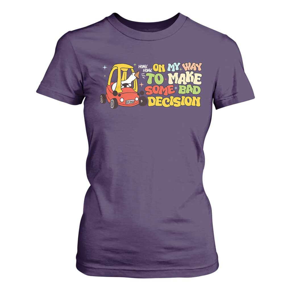 Funny Goose On My Way To Make Some Bad Decisions T Shirt For Women TS09 Purple Print Your Wear