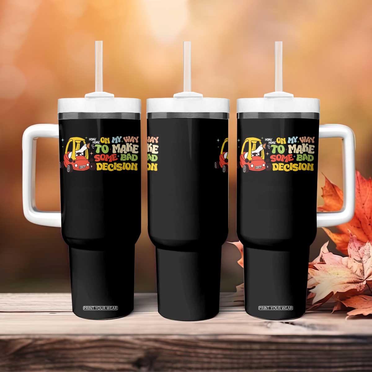 Funny Goose On My Way To Make Some Bad Decisions Tumbler With Handle TS09 Print Your Wear