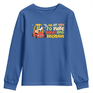 Funny Goose On My Way To Make Some Bad Decisions Youth Sweatshirt TS09 Royal Blue Print Your Wear
