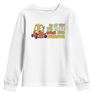 Funny Goose On My Way To Make Some Bad Decisions Youth Sweatshirt TS09 White Print Your Wear