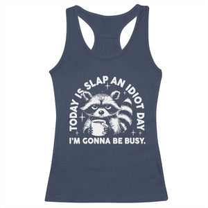 Funny Raccoon Today Is Slap An Idiot Day Racerback Tank Top TS09 Navy Print Your Wear