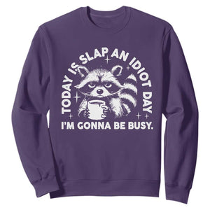 Funny Raccoon Today Is Slap An Idiot Day Sweatshirt TS09 Purple Print Your Wear