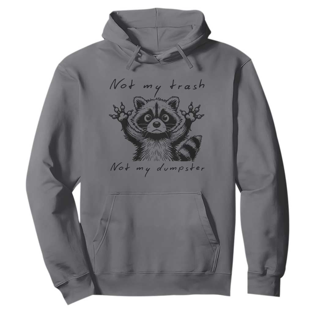 Funny Raccoon Hoodie Not My Trash Not My Dumpster TS09 Charcoal Print Your Wear