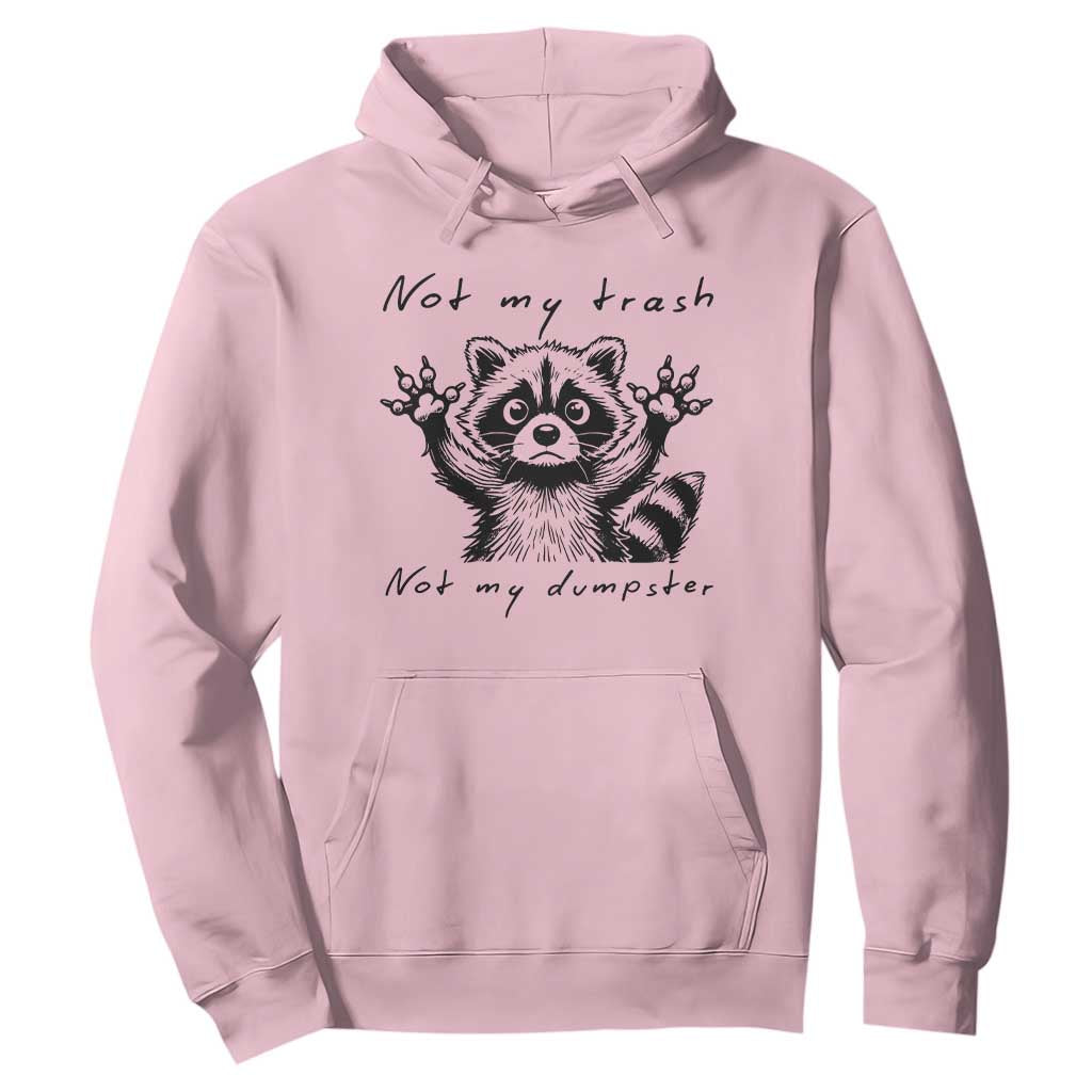 Funny Raccoon Hoodie Not My Trash Not My Dumpster TS09 Light Pink Print Your Wear