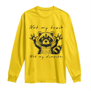 Funny Raccoon Long Sleeve Shirt Not My Trash Not My Dumpster TS09 Daisy Print Your Wear
