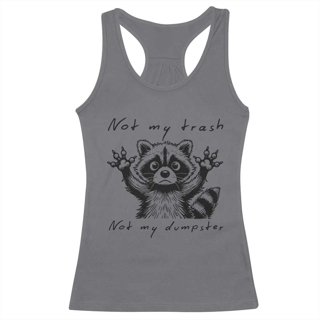 Funny Raccoon Racerback Tank Top Not My Trash Not My Dumpster TS09 Charcoal Print Your Wear