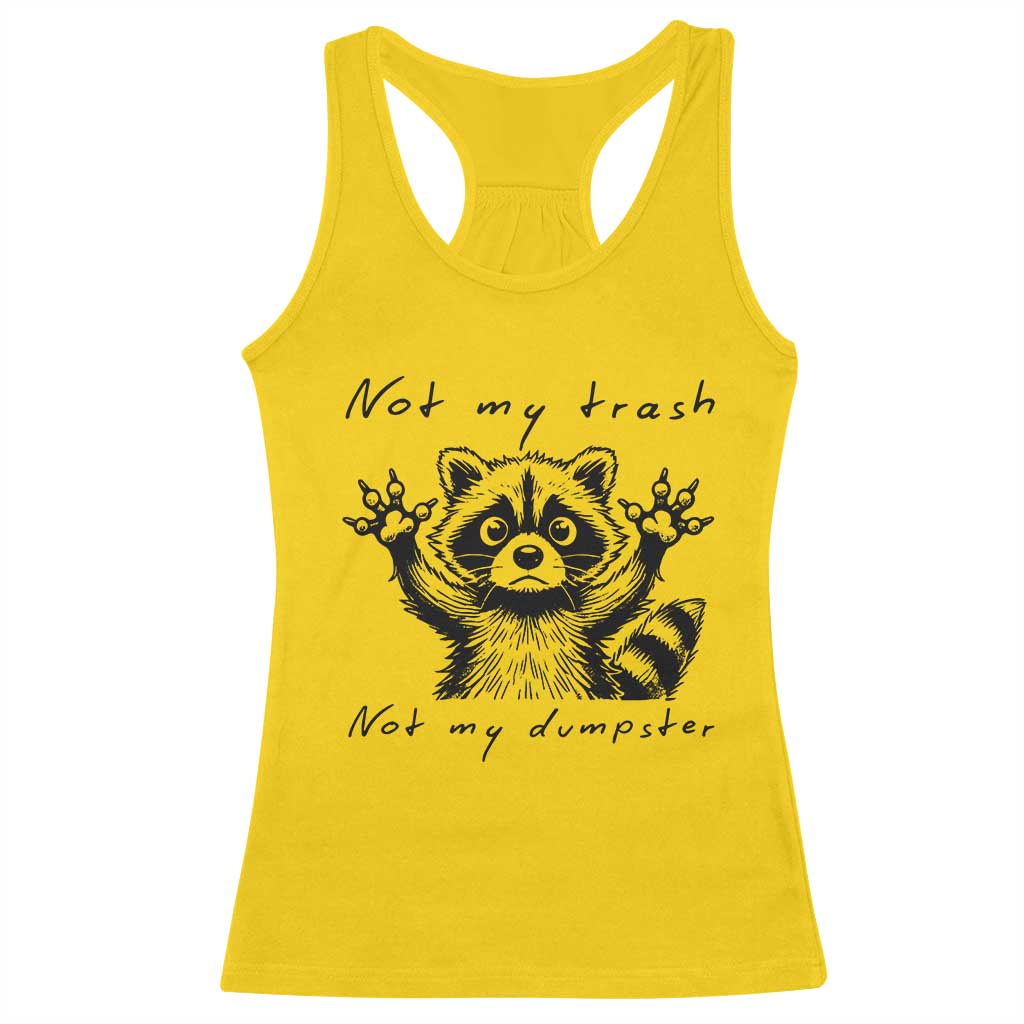 Funny Raccoon Racerback Tank Top Not My Trash Not My Dumpster TS09 Daisy Print Your Wear