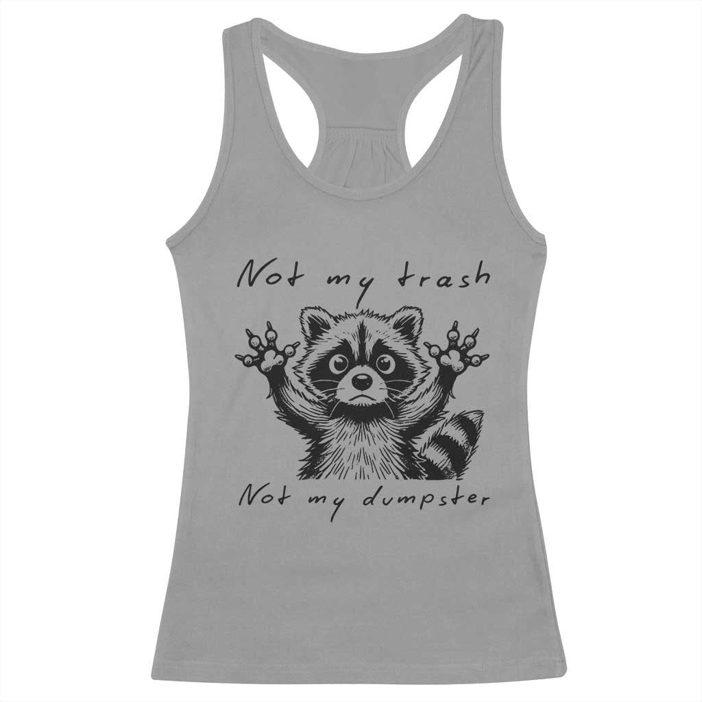 Funny Raccoon Racerback Tank Top Not My Trash Not My Dumpster TS09 Sport Gray Print Your Wear