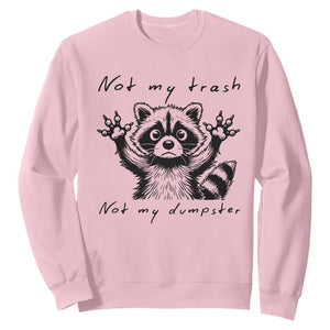 Funny Raccoon Sweatshirt Not My Trash Not My Dumpster TS09 Light Pink Print Your Wear