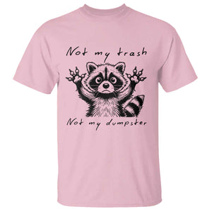 Funny Raccoon T Shirt Not My Trash Not My Dumpster TS09 Light Pink Print Your Wear