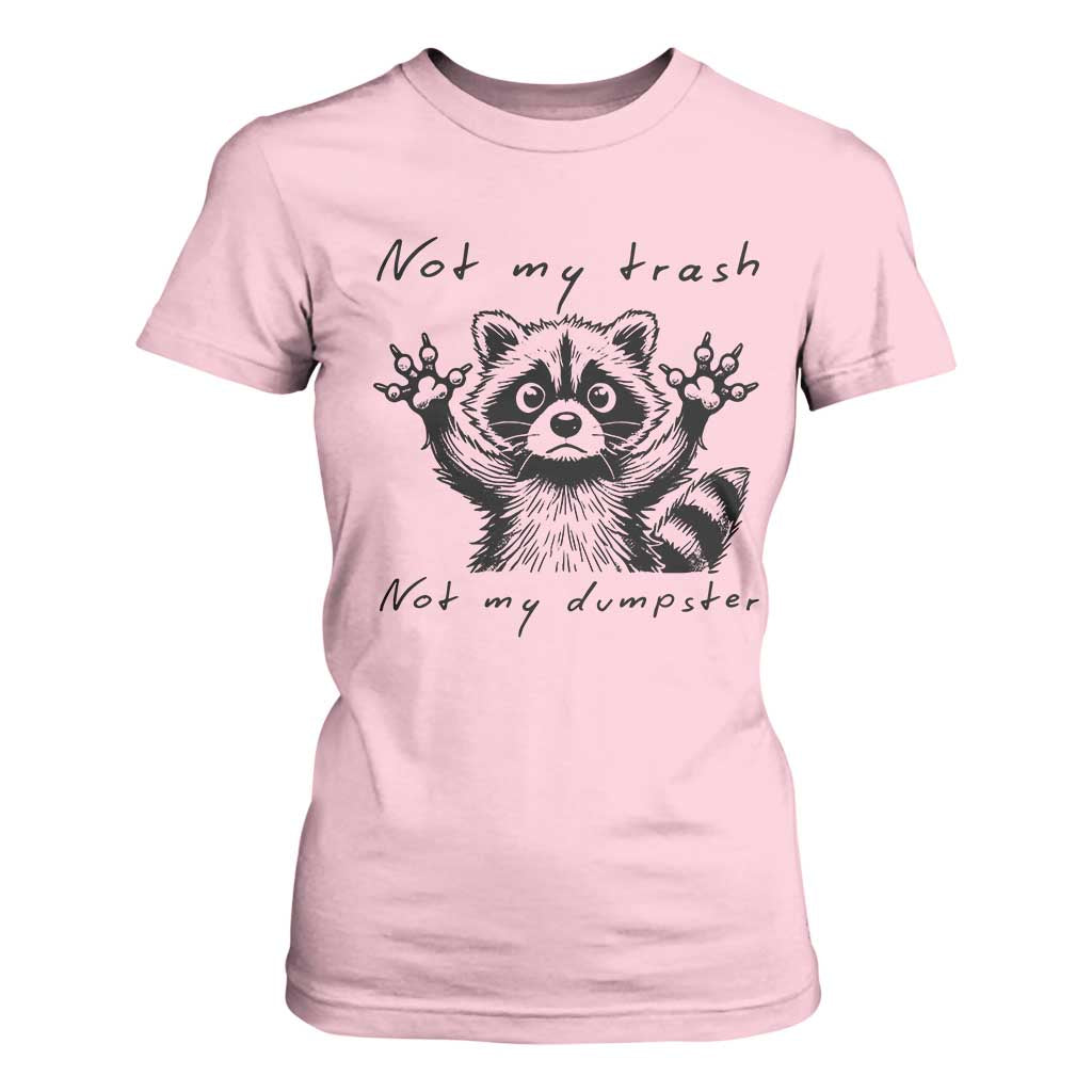 Funny Raccoon T Shirt For Women Not My Trash Not My Dumpster TS09 Light Pink Print Your Wear