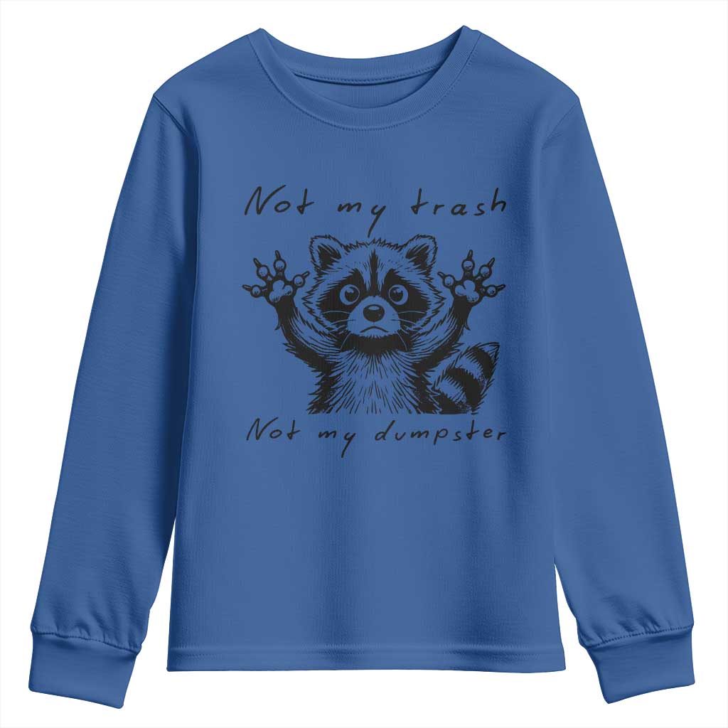 Funny Raccoon Youth Sweatshirt Not My Trash Not My Dumpster TS09 Royal Blue Print Your Wear