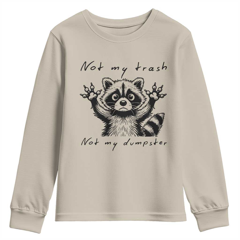 Funny Raccoon Youth Sweatshirt Not My Trash Not My Dumpster TS09 Sand Print Your Wear
