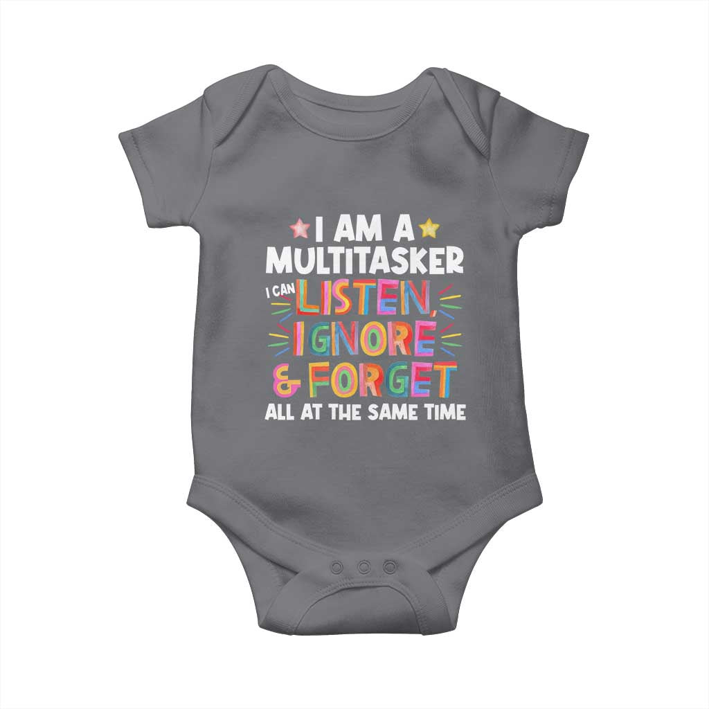 Funny I Am Multitasker Baby Onesie I Can Listen Ignore & Forget All At The Same Time TS09 Charcoal Print Your Wear
