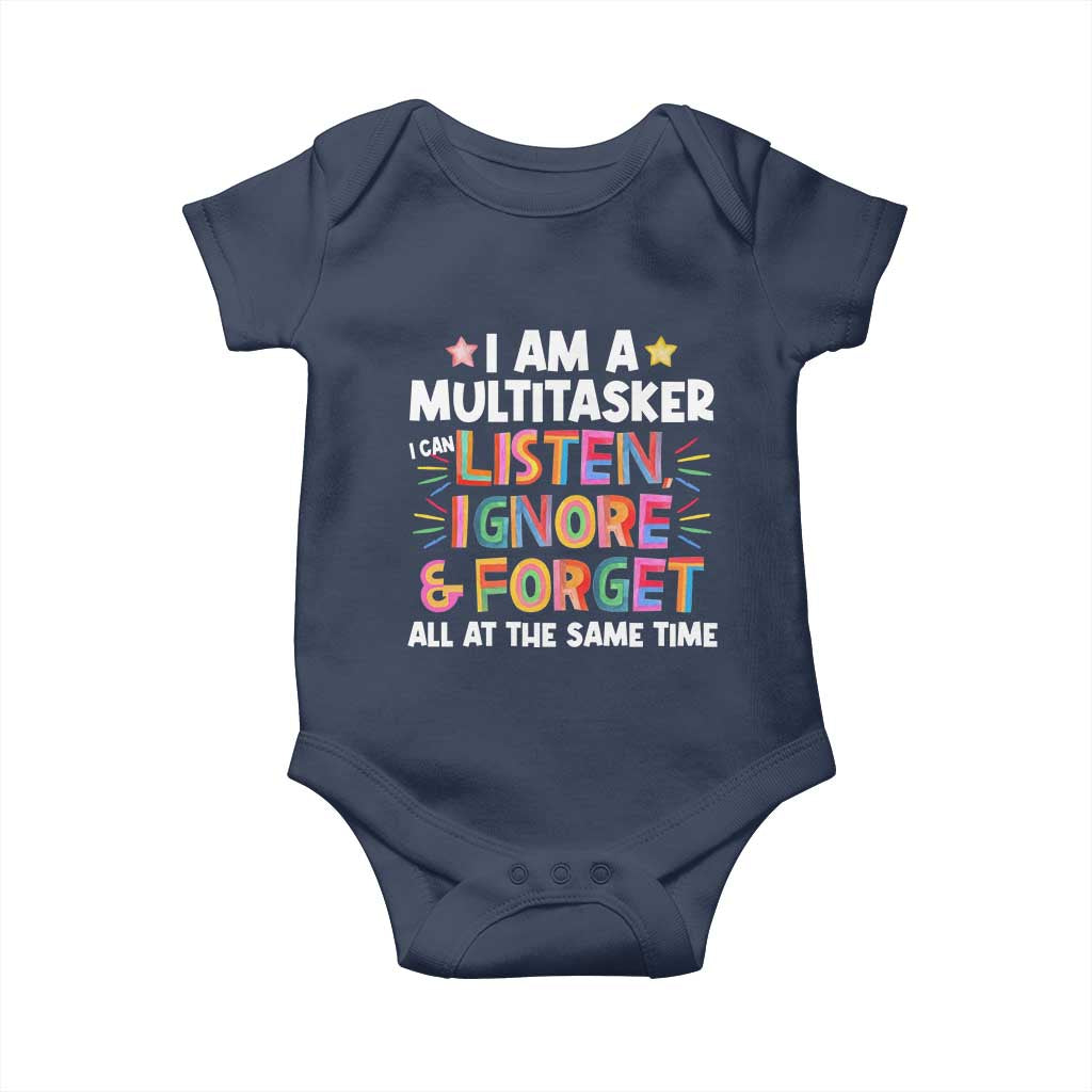 Funny I Am Multitasker Baby Onesie I Can Listen Ignore & Forget All At The Same Time TS09 Navy Print Your Wear