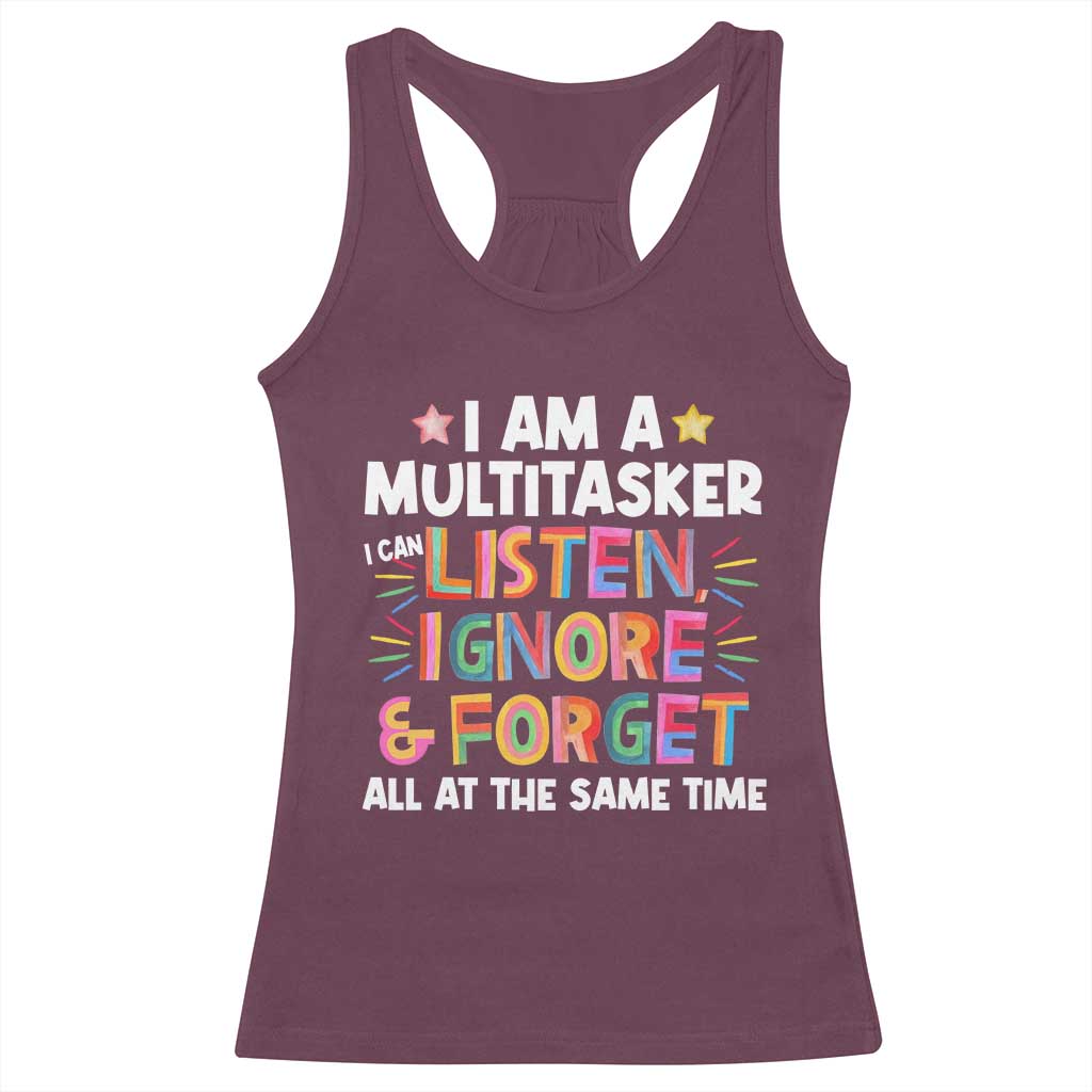 Funny I Am Multitasker Racerback Tank Top I Can Listen Ignore & Forget All At The Same Time TS09 Maroon Print Your Wear
