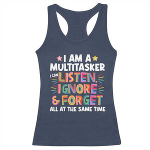 Funny I Am Multitasker Racerback Tank Top I Can Listen Ignore & Forget All At The Same Time TS09 Navy Print Your Wear