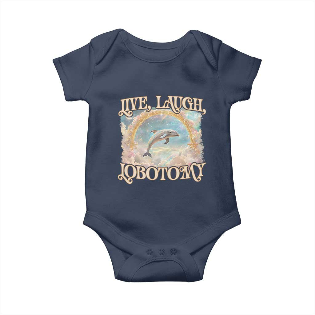 Funny Dolphin Meme Baby Onesie Live Laugh Lobotomy TS09 Navy Print Your Wear